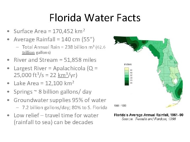 Florida Water Facts • Surface Area = 170, 452 km 2 • Average Rainfall