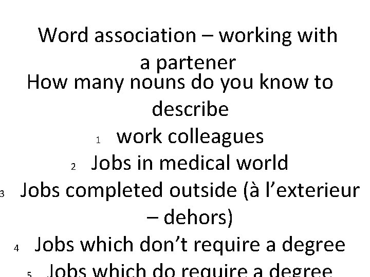 3 Word association – working with a partener How many nouns do you know