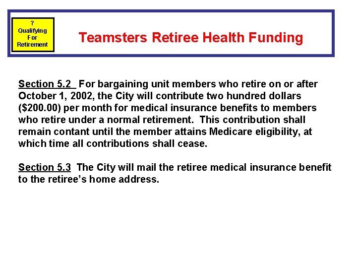 ? Qualifying For Retirement Teamsters Retiree Health Funding Section 5. 2 For bargaining unit ? Qualifying For Retirement Teamsters Retiree Health Funding Section 5. 2 For bargaining unit