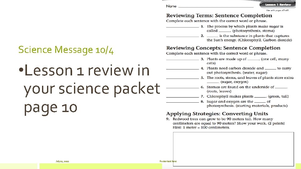 Science Message 10/4 • Lesson 1 review in your science packet page 10 July