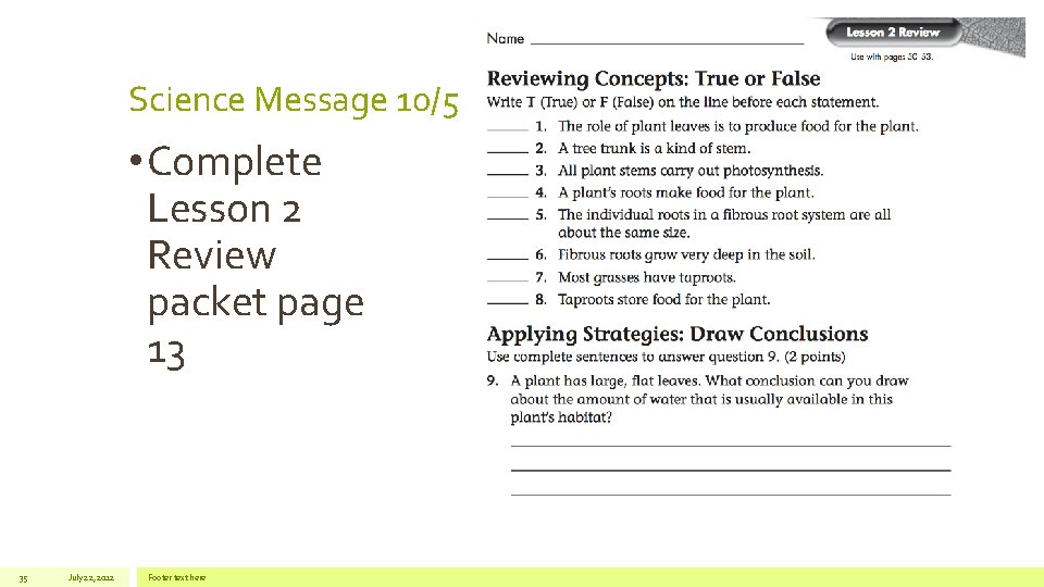 Science Message 10/5 • Complete Lesson 2 Review packet page 13 35 July 22,