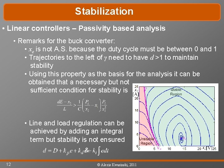 Stabilization • Linear controllers – Passivity based analysis • Remarks for the buck converter: