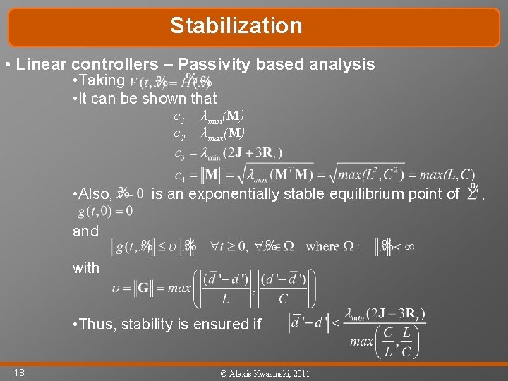 Stabilization • Linear controllers – Passivity based analysis • Taking • It can be