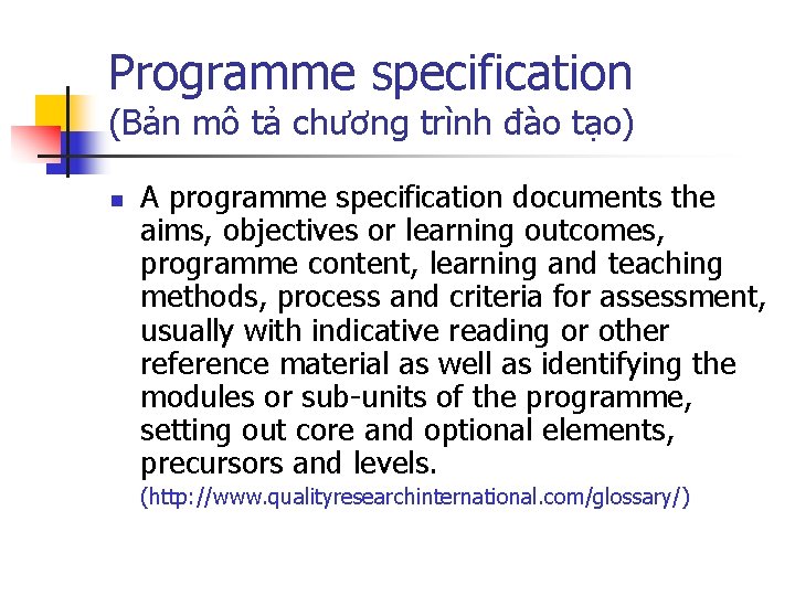 Programme specification (Bản mô tả chương trình đào tạo) n A programme specification documents