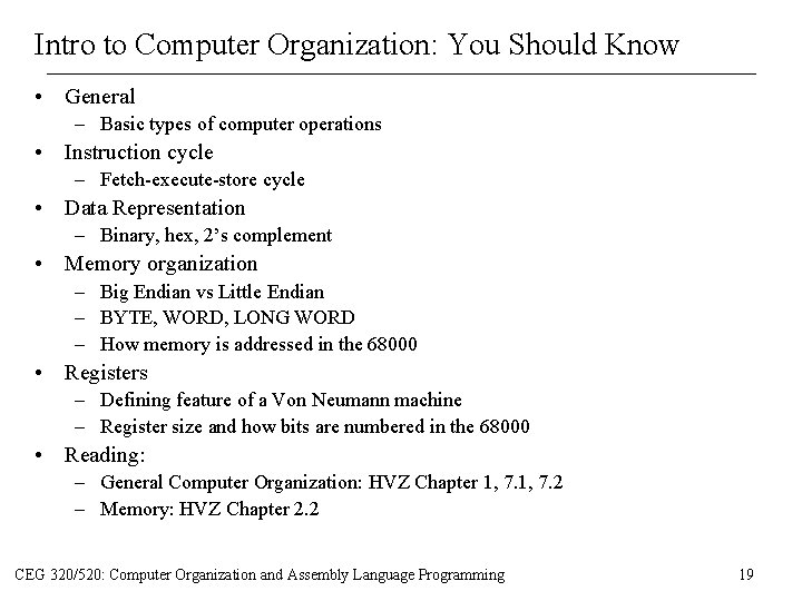 Intro to Computer Organization: You Should Know • General – Basic types of computer