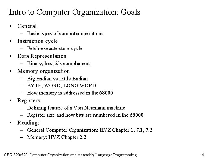 Intro to Computer Organization: Goals • General – Basic types of computer operations •