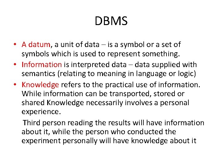 DBMS • A datum, a unit of data – is a symbol or a DBMS • A datum, a unit of data – is a symbol or a