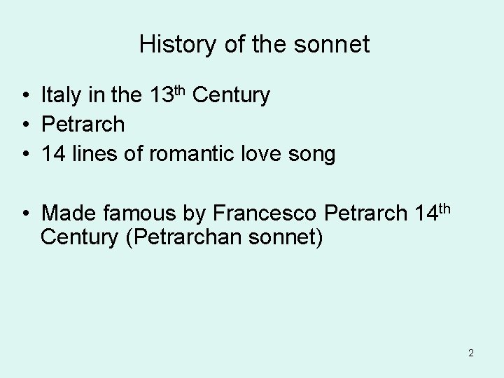 History of the sonnet • Italy in the 13 th Century • Petrarch •