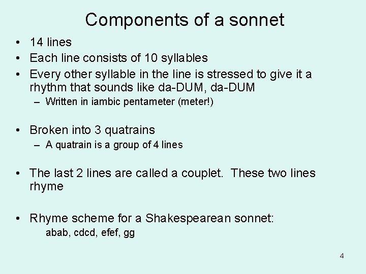 Components of a sonnet • 14 lines • Each line consists of 10 syllables