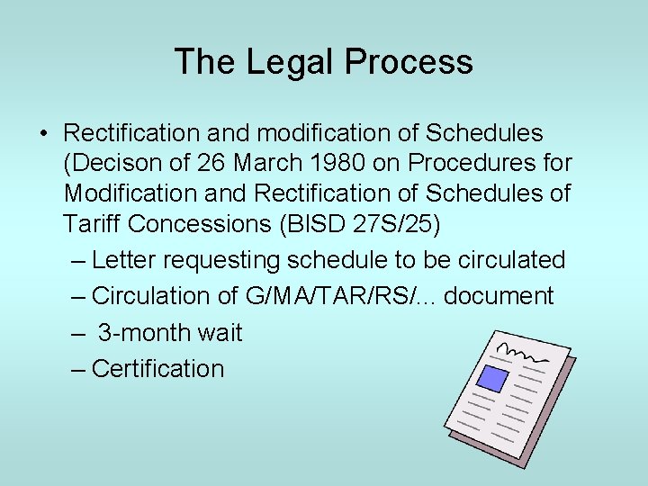 The Legal Process • Rectification and modification of Schedules (Decison of 26 March 1980