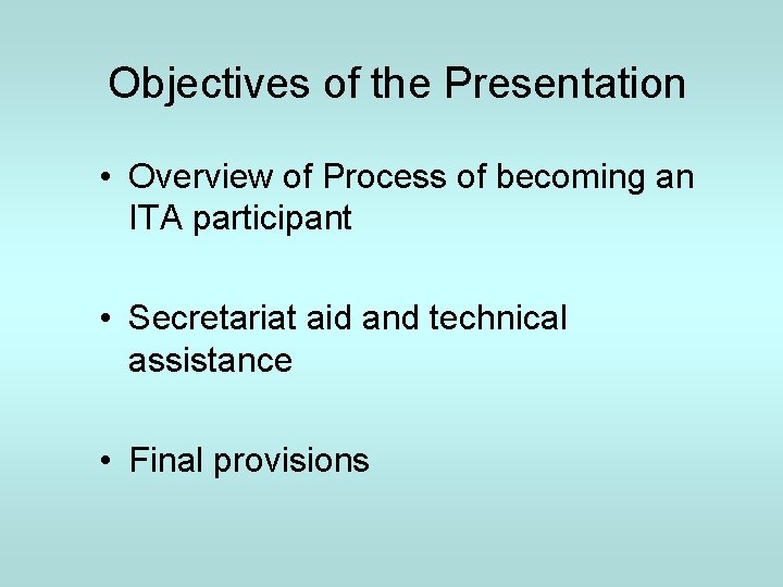 Objectives of the Presentation • Overview of Process of becoming an ITA participant •