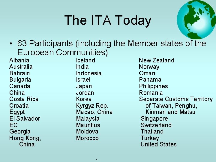 The ITA Today • 63 Participants (including the Member states of the European Communities)