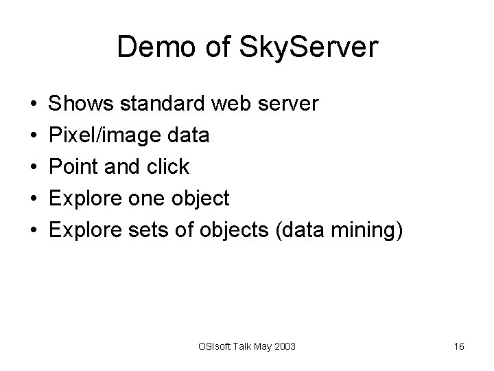 Demo of Sky. Server • • • Shows standard web server Pixel/image data Point