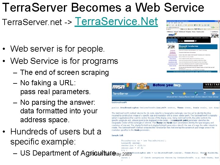 Terra. Server Becomes a Web Service Terra. Server. net -> Terra. Service. Net •