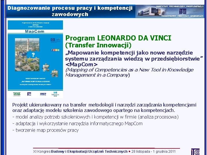 Diagnozowanie procesu pracy i kompetencji zawodowych Program LEONARDO DA VINCI (Transfer Innowacji) „Mapowanie kompetencji