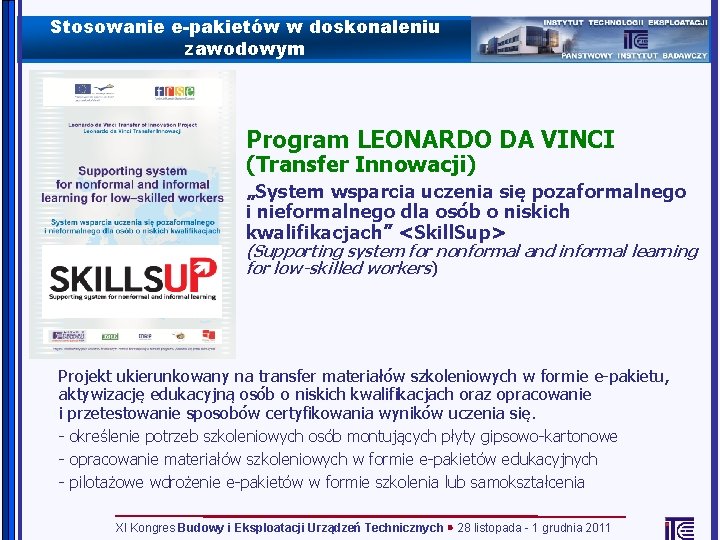 Stosowanie e-pakietów w doskonaleniu zawodowym Program LEONARDO DA VINCI (Transfer Innowacji) „System wsparcia uczenia