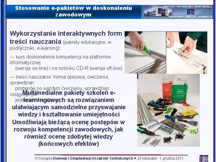 Stosowanie e-pakietów w doskonaleniu zawodowym Wykorzystanie interaktywnych form treści nauczania (pakiety edukacyjne, epodręczniki, e-learning)