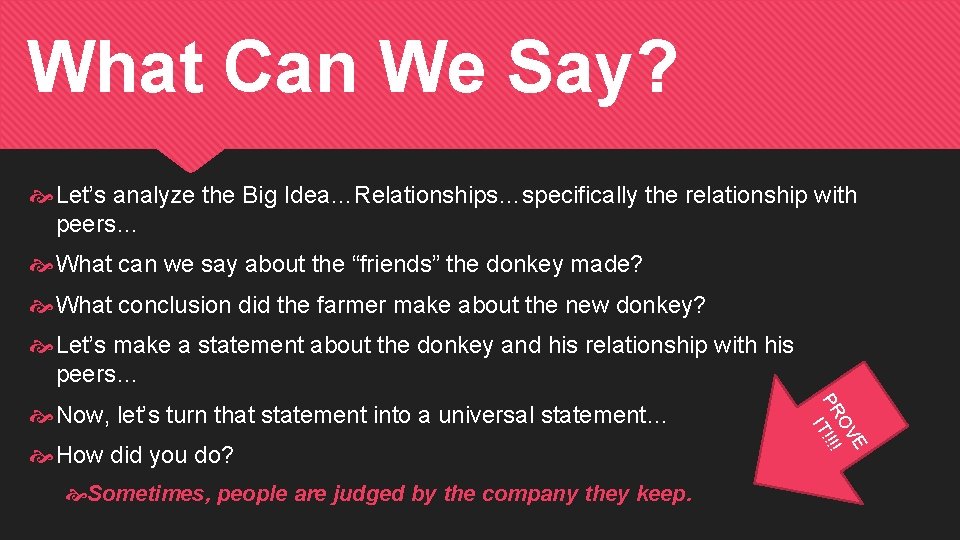 What Can We Say? Let’s analyze the Big Idea…Relationships…specifically the relationship with peers… What