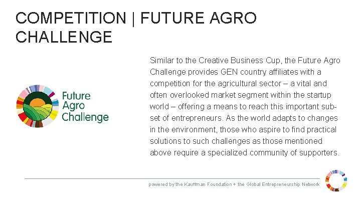 COMPETITION | FUTURE AGRO CHALLENGE Similar to the Creative Business Cup, the Future Agro