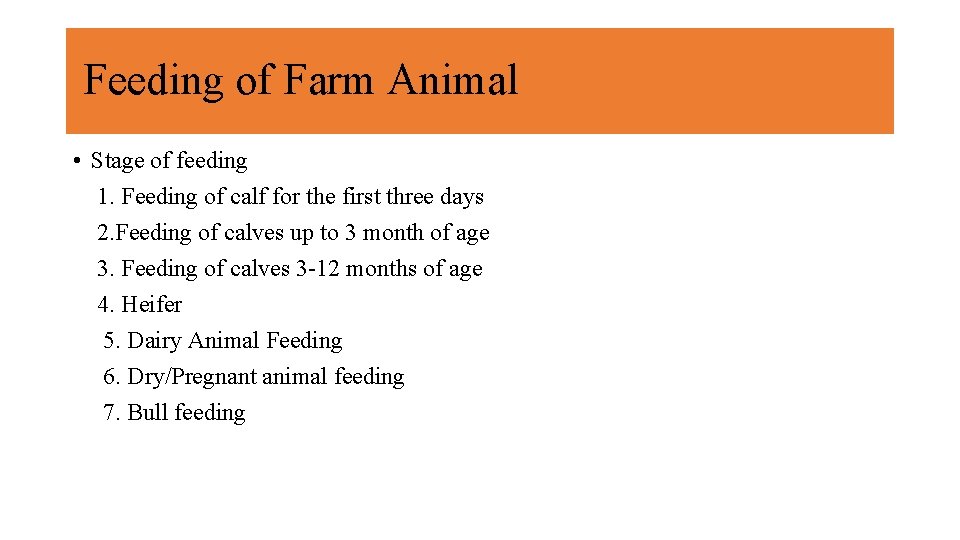 Feeding of Farm Animal • Stage of feeding 1. Feeding of calf for the