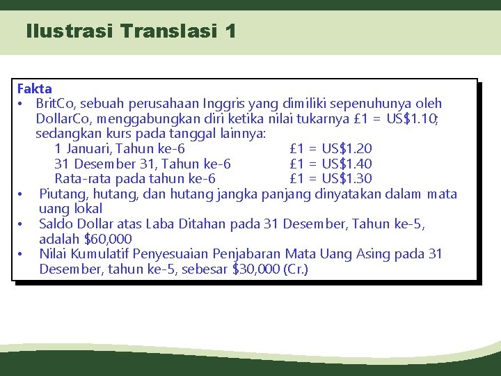 Ilustrasi Translasi 1 Fakta • Brit. Co, sebuah perusahaan Inggris yang dimiliki sepenuhunya oleh