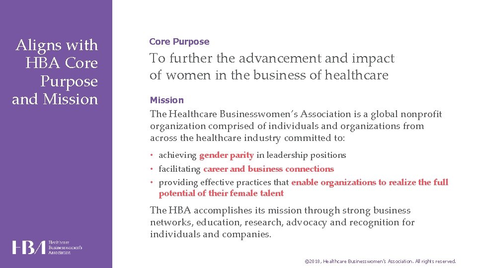 Aligns with HBA Core Purpose and Mission Core Purpose To further the advancement and