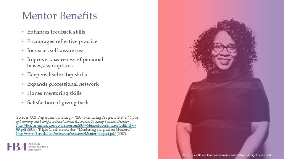 Mentor Benefits • Enhances feedback skills • Encourages reflective practice • Increases self-awareness •