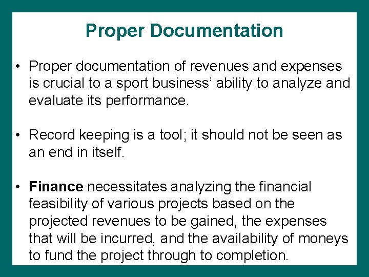 Proper Documentation • Proper documentation of revenues and expenses is crucial to a sport