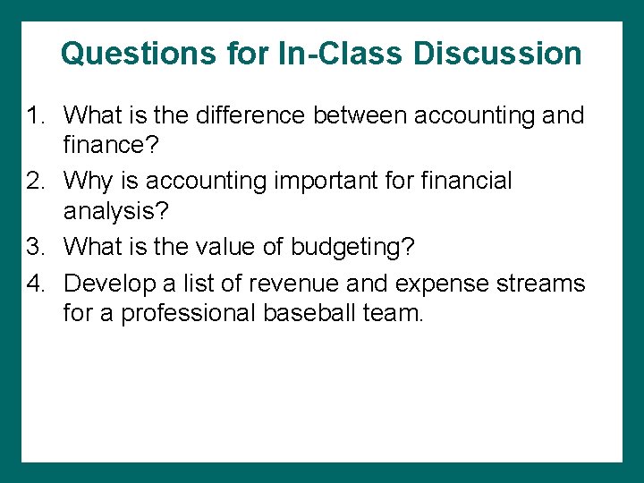 Questions for In-Class Discussion 1. What is the difference between accounting and finance? 2.