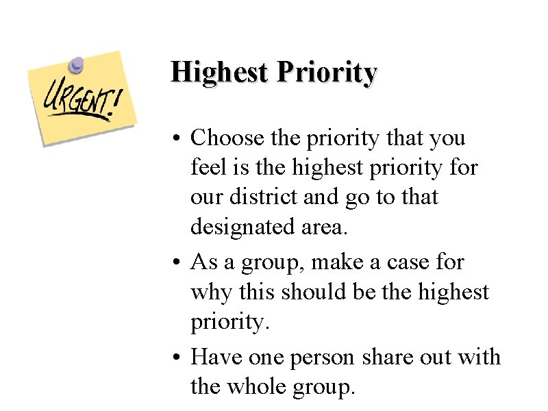 Highest Priority • Choose the priority that you feel is the highest priority for