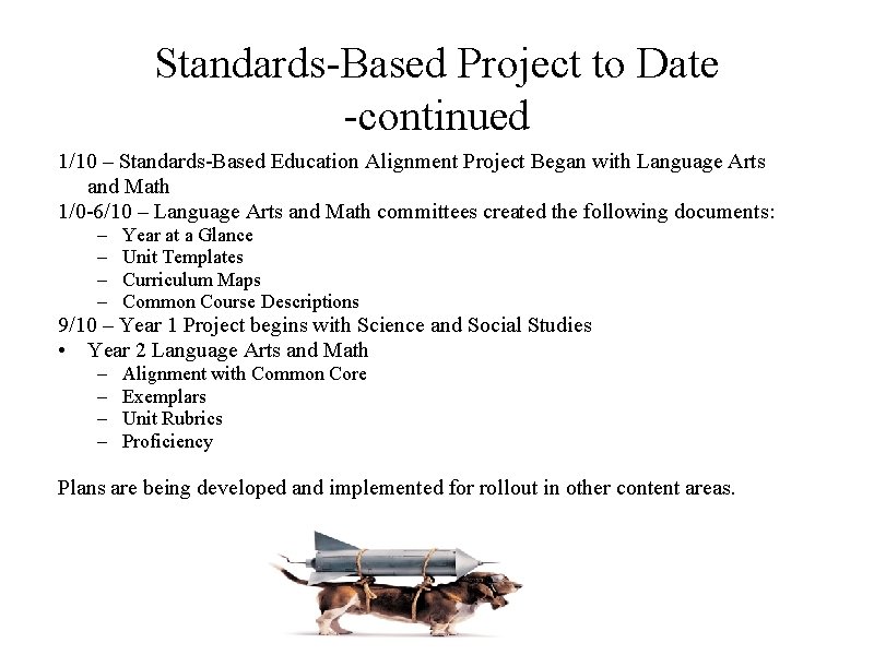 Standards-Based Project to Date -continued 1/10 – Standards-Based Education Alignment Project Began with Language