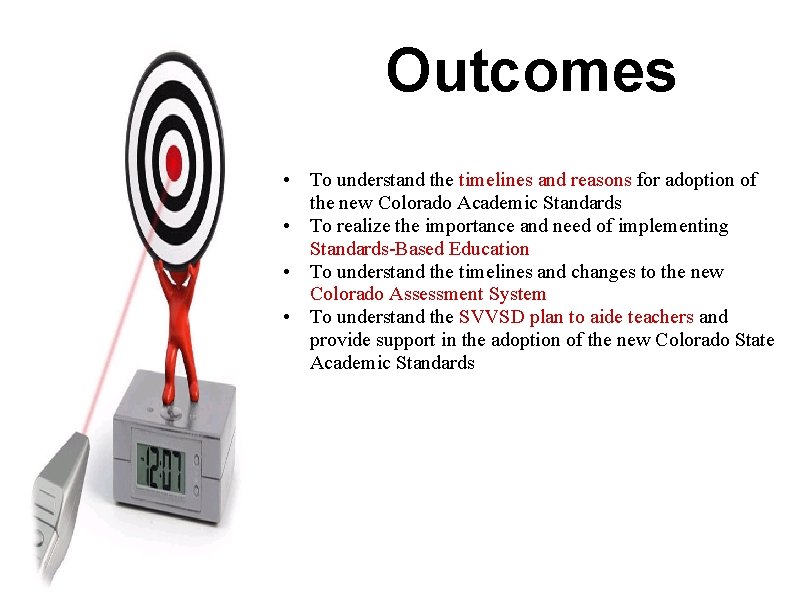 Outcomes • To understand the timelines and reasons for adoption of the new Colorado