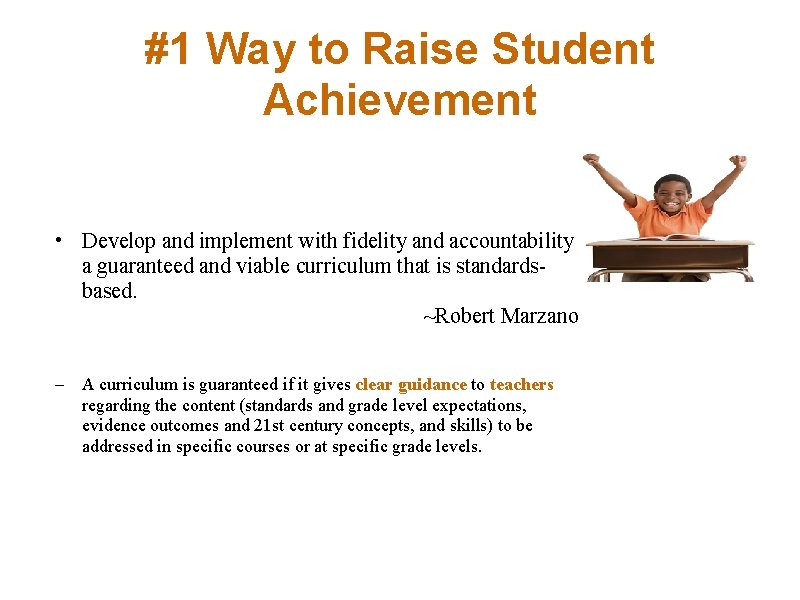 #1 Way to Raise Student Achievement • Develop and implement with fidelity and accountability