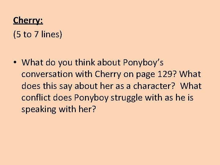 Cherry: (5 to 7 lines) • What do you think about Ponyboy’s conversation with