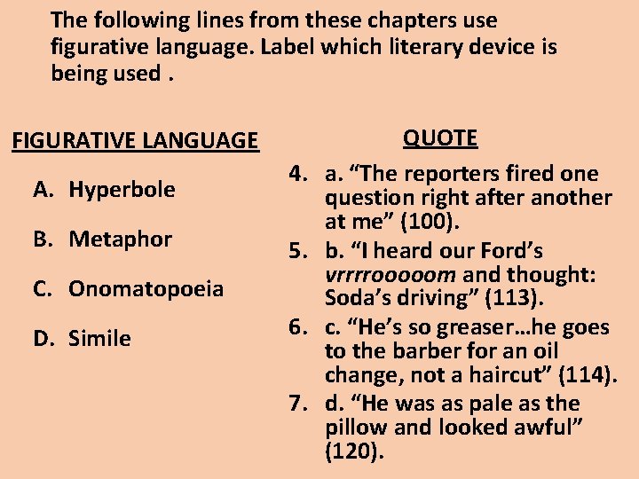 The following lines from these chapters use figurative language. Label which literary device is