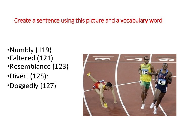 Create a sentence using this picture and a vocabulary word • Numbly (119) •