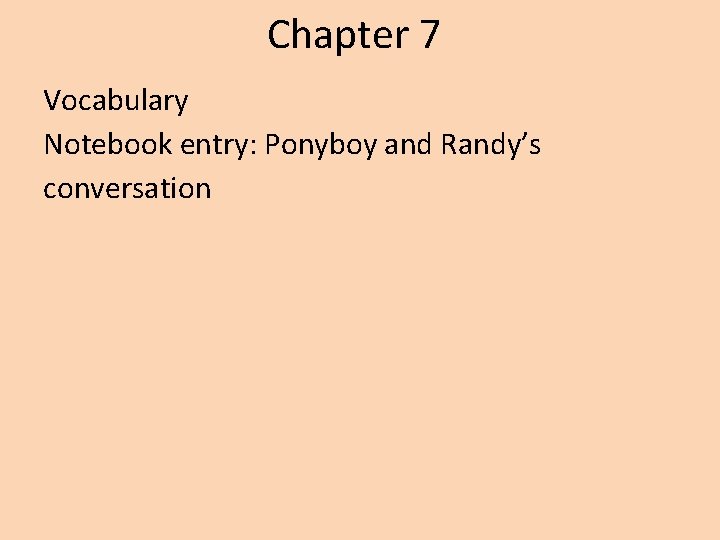 Chapter 7 Vocabulary Notebook entry: Ponyboy and Randy’s conversation 