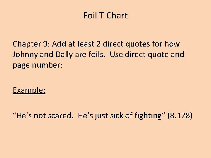 Foil T Chart Chapter 9: Add at least 2 direct quotes for how Johnny