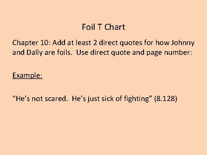 Foil T Chart Chapter 10: Add at least 2 direct quotes for how Johnny