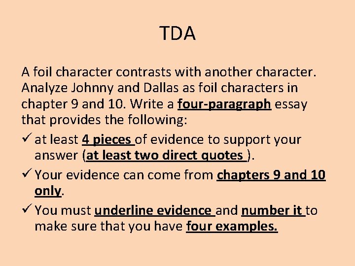 TDA A foil character contrasts with another character. Analyze Johnny and Dallas as foil