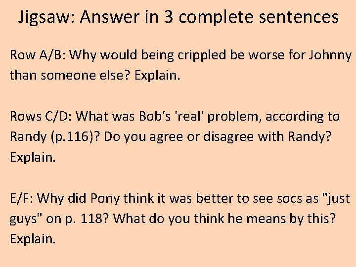 Jigsaw: Answer in 3 complete sentences Row A/B: Why would being crippled be worse