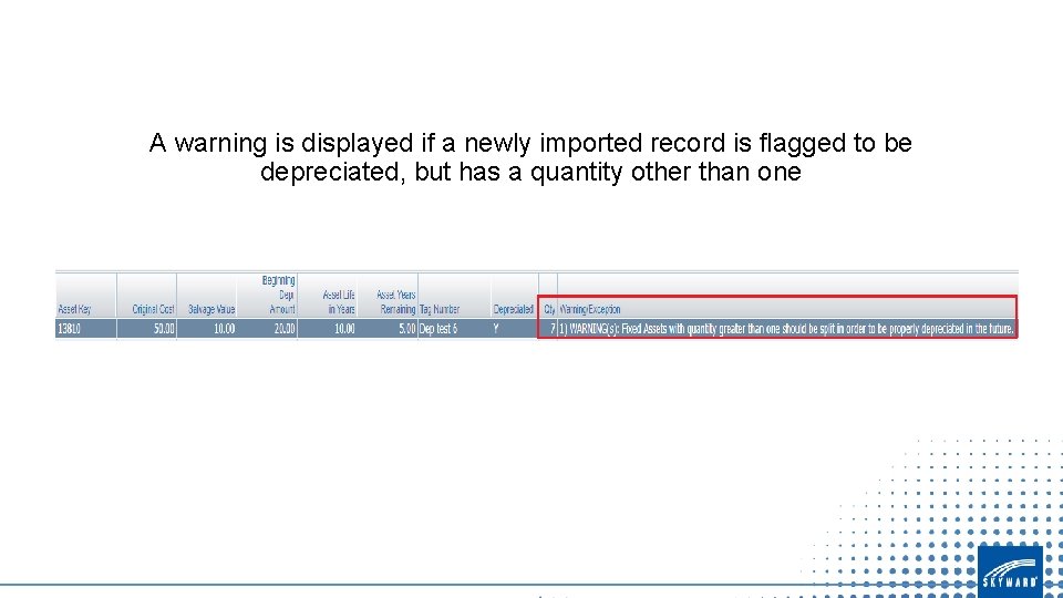 A warning is displayed if a newly imported record is flagged to be depreciated,