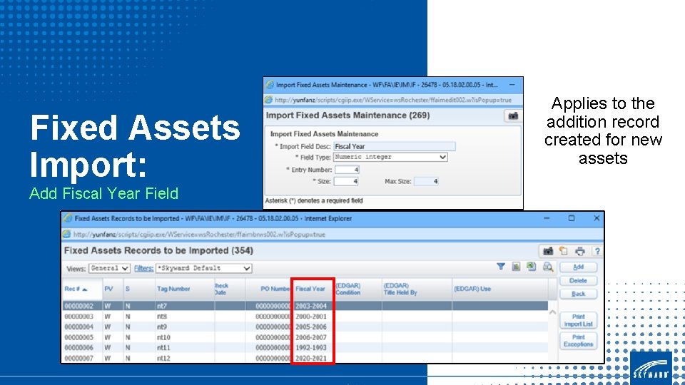 Fixed Assets Import: Add Fiscal Year Field Applies to the addition record created for