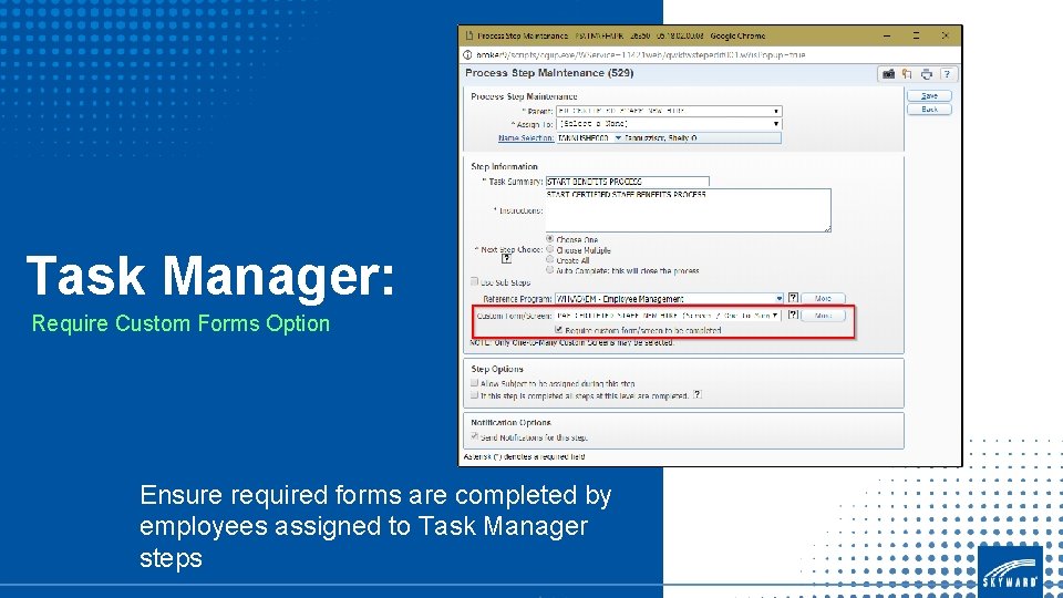 Task Manager: Require Custom Forms Option Ensure required forms are completed by employees assigned