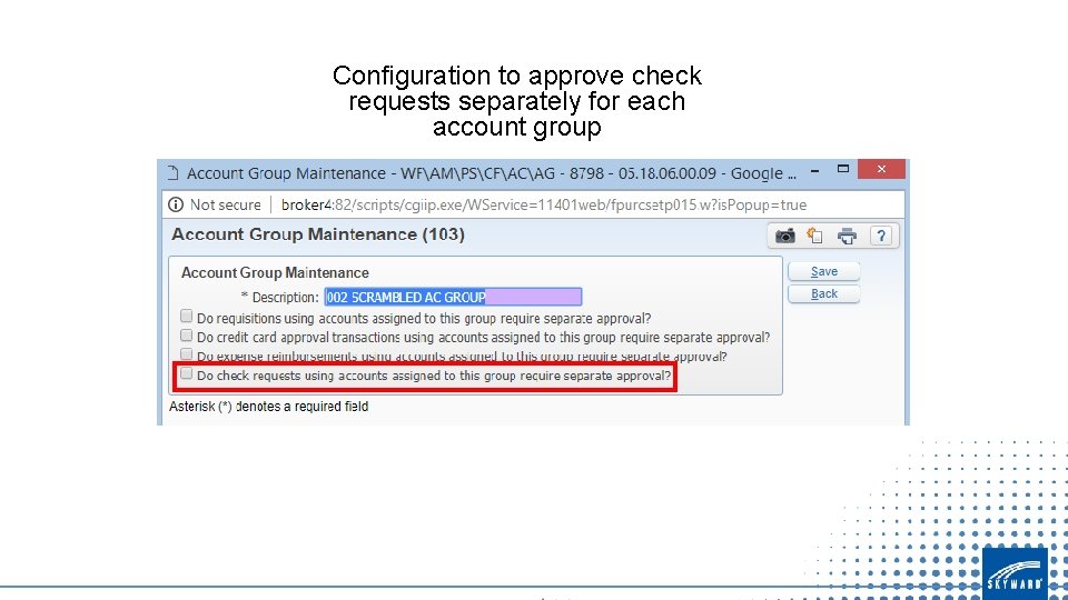 Configuration to approve check requests separately for each account group 