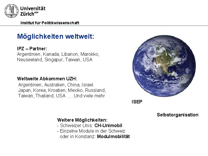 Institut für Politikwissenschaft Möglichkeiten weltweit: IPZ – Partner: Argentinien, Kanada, Libanon, Marokko, Neuseeland, Singapur,