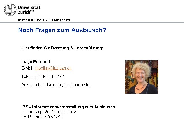 Institut für Politikwissenschaft Noch Fragen zum Austausch? Hier finden Sie Beratung & Unterstützung: Lucja