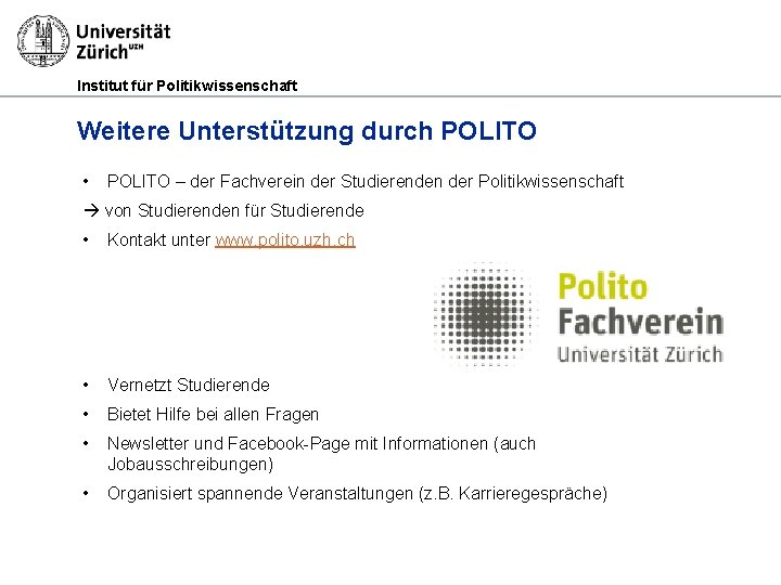 Institut für Politikwissenschaft Weitere Unterstützung durch POLITO • POLITO – der Fachverein der Studierenden