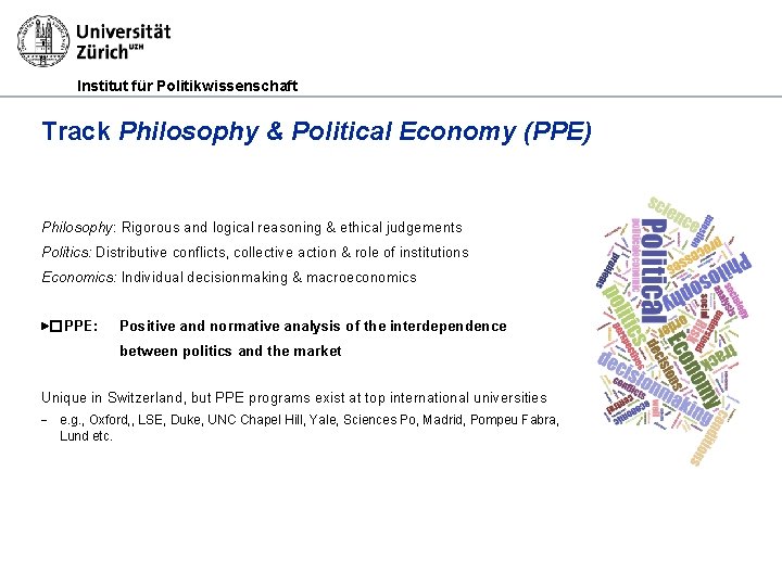 Institut für Politikwissenschaft Track Philosophy & Political Economy (PPE) Philosophy: Rigorous and logical reasoning