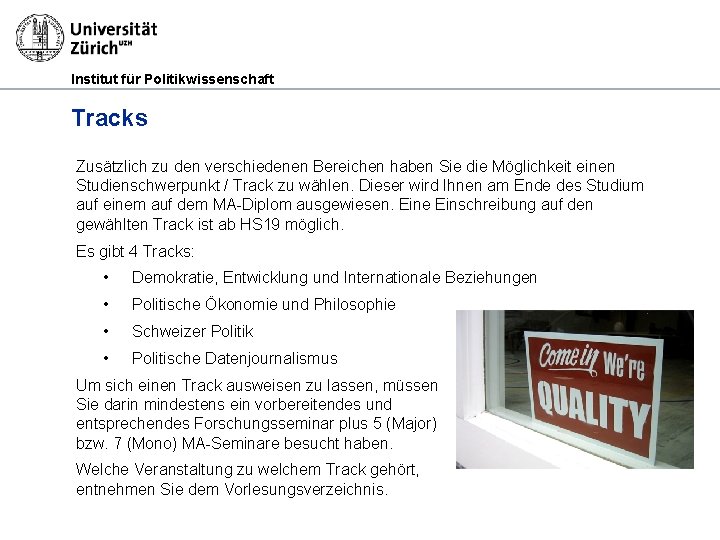 Institut für Politikwissenschaft Tracks Zusätzlich zu den verschiedenen Bereichen haben Sie die Möglichkeit einen